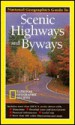 National Geographic Guide To Scenic Highways And Byways - National Geographic Society