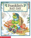 Franklin's Bad Day - Paulette Bourgeois, Brenda Clark