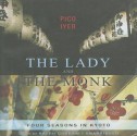 The Lady and the Monk: Four Seasons in Kyoto - Pico Iyer, Geoffrey Howard