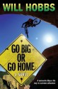 Go Big or Go Home - Will Hobbs