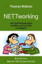 NETTworking Mit Spaß Beziehungen knüpfen und Umsätze verdoppeln (German Edition) - Thomas Wobido, Werner Tiki Küstenmacher