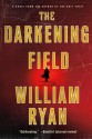 The Darkening Field - William Ryan