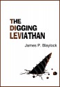 The Digging Leviathan - James P. Blaylock