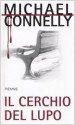 Il cerchio del lupo - Michael Connelly