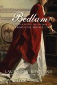 Bedlam: The Further Secret Adventures of Charlotte Bronte - Laura Joh Rowland