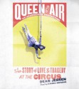 Queen of the Air: A True Story of Love and Tragedy at the Circus (Audio) - Dean Jensen