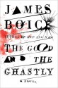 The Good and the Ghastly - James Boice