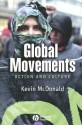 Global Movements: Action and Culture - Kevin McDonald