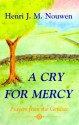 A Cry for Mercy: Prayers from the Genessee - Henri J.M. Nouwen