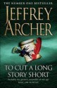 To Cut A Long Story Short - Jeffrey Archer