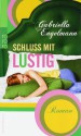 Schluss mit lustig - Gabriella Engelmann