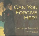 Can You Forgive Her? - Anthony Trollope, Simon Vance