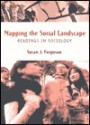 Mapping The Social Landscape: Readings In Sociology - Susan J. Ferguson