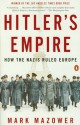 Hitler's Empire: How the Nazis Ruled Europe - Mark Mazower