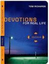 Devotions for Real Life - Tom Richards