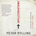 Insurrection: To Believe is Human To Doubt, Divine (Audio) - Peter Rollins, Joshua Swanson