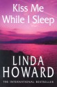 Kiss Me While I Sleep - Linda Howard