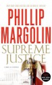 Supreme Justice: A Novel of Suspense - Phillip Margolin