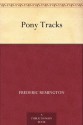 Pony Tracks - Frederic Remington