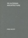 On Altering Architecture - Fred Scott