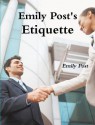 Emily Post's Etiquette - Emily Post