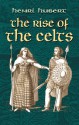 Rise of the Celts - Henri Hubert, Marcel Mauss, Raymond Lantier, Jean Marx