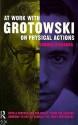 At Work with Grotowski on Physical Actions - Thomas Richards