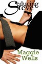 Seducing Steve - Maggie Wells