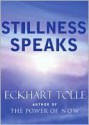 Stillness Speaks - Eckhart Tolle