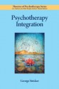 Psychotherapy Integration (Theories of Psychotherapy) - George Stricker