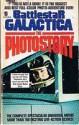 Battlestar Galactica: Photostory - Glen A. Larson, Robert Thurston