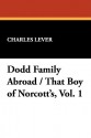 Dodd Family Abroad / That Boy of Norcott's, Vol. 1 - Charles James Lever