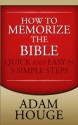 How To Memorize The Bible Quick And Easy In 5 Simple Steps - Adam Houge