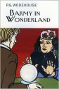 Barmy in Wonderland - P.G. Wodehouse