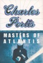 Masters of Atlantis - Charles Portis