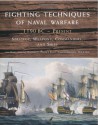 Fighting Techniques Of Naval Warfare 1190 Bc Present Strategy, Weapons, Commanders And Ships - Rob S. Rice, Iain Dickie, Phyllis G. Jestice, Christer Jorgenson, Martin J. Dougherty, Amber Books