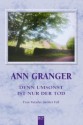 Denn umsonst ist nur der Tod - Ann Granger, Axel Merz