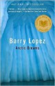 Arctic Dreams: Imagination and Desire in a Northern Landscape - Barry Lopez