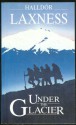 Under The Glacier - Halldór Laxness, Magnus Magnusson