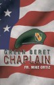 Green Beret Chaplain - Fr Mike Ortiz