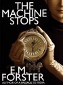 The Machine Stops - E.M. Forster