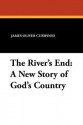 The River's End: A New Story of God's Country - James Oliver Curwood, Dean Cornwell