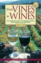 From Vines to Wines: The Complete Guide to Growing Grapes and Making Your Own Wine - Jeff Cox