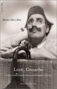 Love, Groucho: Letters From Groucho Marx To His Daughter Miriam - Miriam Marx Allen