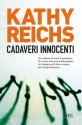 Cadaveri innocenti - Kathy Reichs, A. E. Giagheddu