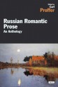 Russian Romantic Prose: An Anthology - Carl R. Proffer