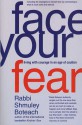 Face Your Fear: Living with Courage in an Age of Caution - Shmuley Boteach