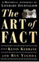 The Art of Fact: A Historical Anthology of Literary Journalism - Kevin Kerrane, Ben Yagoda