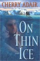 On Thin Ice (T-FLAC #6) - Cherry Adair