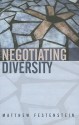 Negotiating Diversity: Culture, Deliberation, Trust - Matthew Festenstein